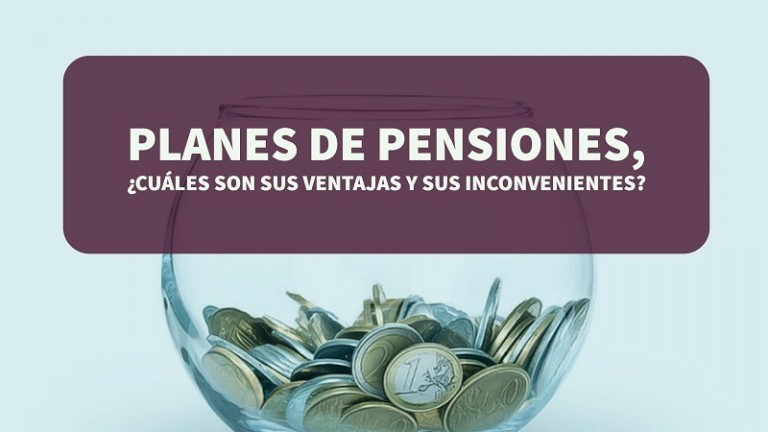 Planes De Pensiones, ¿cuáles Son Sus Ventajas Y Sus Inconvenientes ...